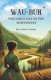 Wau-Bun The Early Day in the Northwest