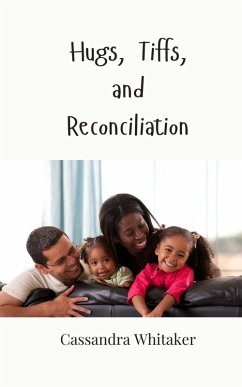Hugs, Tiffs, and Reconciliation - Whitaker, Cassandra