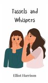 Tassels and Whispers