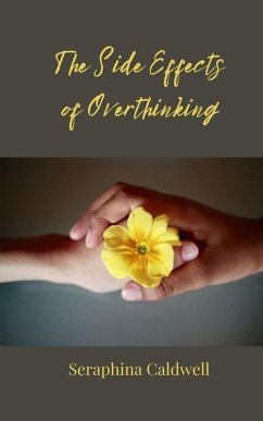 The Side Effects of Overthinking - Caldwell, Seraphina