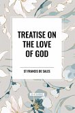 Treatise on the Love of God Treatise on the Love of God