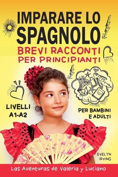 Imparare lo Spagnolo Brevi Racconti per Principianti Imparare lo Spagnolo Brevi Racconti per Principianti
