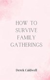 How to Survive Family Gatherings