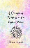 A Spoonful of Madness and a Dash of Humor A Spoonful of Madness and a Dash of Humor