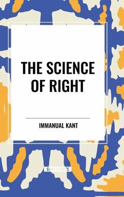 The Science of Right - Kant, Immanual