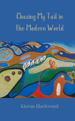 Chasing My Tail in the Modern World - Blackwood, Kieran