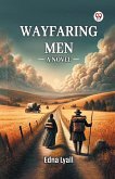 Wayfaring Men A Novel Wayfaring Men A Novel