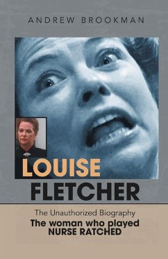 Louise Fletcher - The Unauthorized Biography - Brookman, Andrew