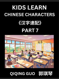 Kids Learn Chinese Characters (Part 7)- A Collection of Simple Level Mandarin Chinese Puzzles for Kids to Learn Recognizing Simplified Chinese Characters with Easy Lessons, HSK Test Series with Multiple Answers Type Questions and Answers - Guo, Qiqing