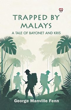 Cover Trapped by Malays A Tale of Bayonet and Kris