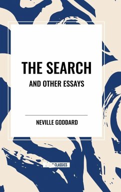 The Search and Other Essays - Goddard, Neville