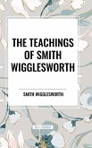 The Teachings of Smith Wigglesworth