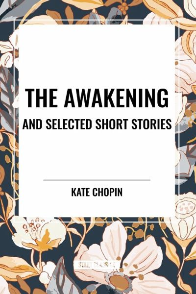 The Awakening and Selected Short Stories The Awakening and Selected Short Stories
