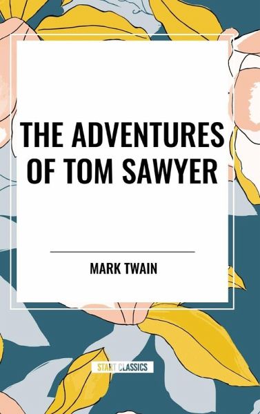 The Adventures of Tom Sawyer The Adventures of Tom Sawyer