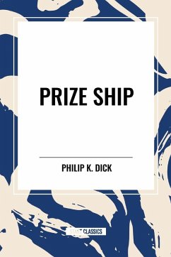 Prize Ship - Dick, Philip K.