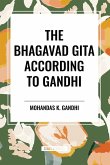 The Bhagavad Gita According to Gandhi The Bhagavad Gita According to Gandhi