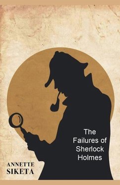 The Failures of Sherlock Holmes - Siketa, Annette