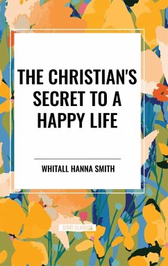 Cover The Christian's Secret to a Happy Life