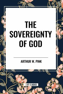 The Sovereignty of God - Pink, Arthur W.