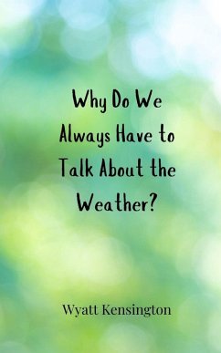 Cover Why Do We Always Have to Talk About the Weather?