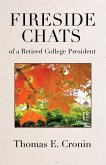 Fireside Chats of a Retired College President Fireside Chats of a Retired College President