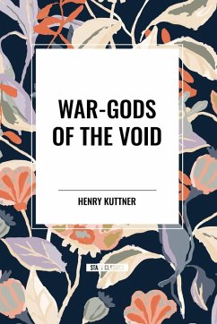 War-Gods of the Void - Kuttner, Henry