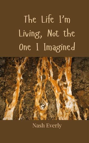 The Life I'm Living, Not the One I Imagined The Life I'm Living, Not the One I Imagined