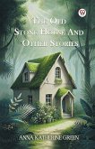 The Old Stone House And Other Stories The Old Stone House And Other Stories