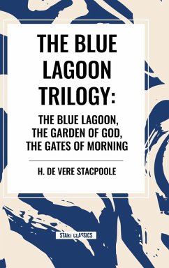 The Blue Lagnoon Trilogy - Stacpoole, H. De Vere