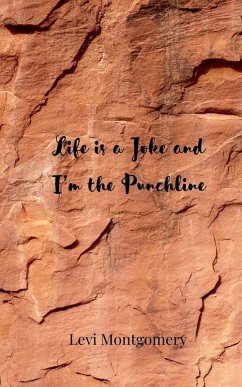 Life is a Joke and I'm the Punchline - Montgomery, Levi