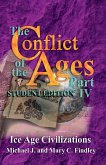 The Conflict of the Ages Student Edition IV Ice Age Civilizations