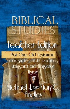 Biblical Studies Teacher Edition Part One - Findley, Michael J.