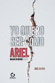 Yo quiero ser como Ariel Yo quiero ser como Ariel