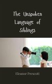 The Unspoken Language of Siblings The Unspoken Language of Siblings