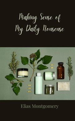 Making Sense of My Daily Nonsense - Montgomery