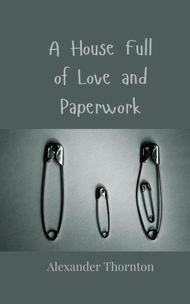 A House Full of Love and Paperwork A House Full of Love and Paperwork