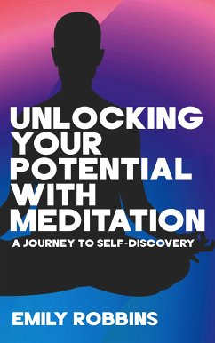 Cover Unlocking Your Potential with Meditation - A Journey to Self-Discovery (eBook, ePUB)
