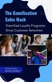 The Gamification Sales Hack (eBook, ePUB) The Gamification Sales Hack (eBook, ePUB)