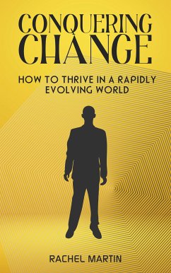 Cover Conquering Change - How to Thrive in a Rapidly Evolving World (eBook, ePUB)
