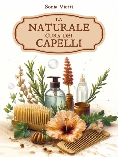 La naturale cura dei capelli (eBook, ePUB) - Vietti, Sonia La naturale cura dei capelli (eBook, ePUB) - Vietti, Sonia