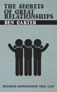 Cover The Secrets of Great Relationships - Building Connections That Last (eBook, ePUB)