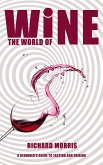 The World of Wine - A Beginner’s Guide to Tasting and Pairing (eBook, ePUB)