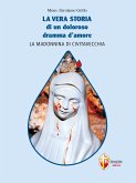 La vera storia di un doloroso dramma d'amore. La Madonnina di Civitavecchia (eBook, ePUB)