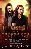 The Abandoned and The Professor (The Eternal Love Series, #3) (eBook, ePUB)