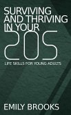 Surviving and Thriving in Your 20s - Life Skills for Young Adults (eBook, ePUB) Surviving and Thriving in Your 20s - Life Skills for Young Adults (eBook, ePUB)