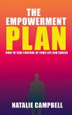 The Empowerment Plan - How to Take Control of Your Life and Career (eBook, ePUB) The Empowerment Plan - How to Take Control of Your Life and Career (eBook, ePUB)