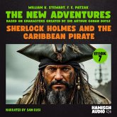 Sherlock Holmes and the Caribbean Pirate (The New Adventures, Episode 7) (MP3-Download) Sherlock Holmes and the Caribbean Pirate (The New Adventures, Episode 7) (MP3-Download)