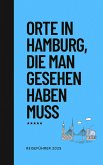 Orte in Hamburg, die man gesehen habben muss: Reiseführer (Das kleine Reisebuch) (eBook, ePUB)