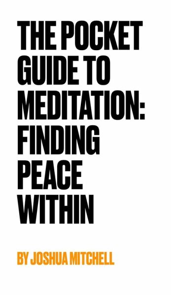 Pocket Size Guide to Meditation (eBook, ePUB) Pocket Size Guide to Meditation (eBook, ePUB)