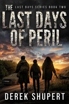 The Last Days of Peril: A Post-Apocalyptic Survival Thriller (eBook, ePUB) - Shupert, Derek